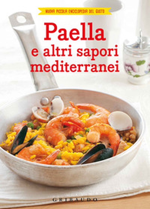 Paella e altri sapori mediterranei - Librerie.coop Paella e altri sapori mediterranei - Librerie.coop