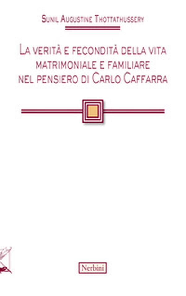 La verità e fecondità della vita matrimoniale e familiare nel pensiero di Carlo Caffarra - Librerie.coop La verità e fecondità della vita matrimoniale e familiare nel pensiero di Carlo Caffarra - Librerie.coop