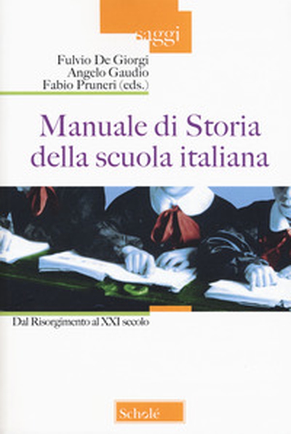 Manuale di storia della scuola italiana. Dal Risorgimento al XXI secolo - Librerie.coop Manuale di storia della scuola italiana. Dal Risorgimento al XXI secolo - Librerie.coop