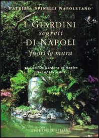 I giardini segreti di Napoli. Fuori le mura - Librerie.coop