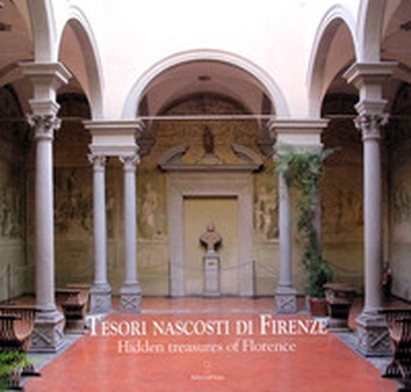 Tesori nascosti di Firenze-Hidden Treasures of Florence - Librerie.coop Tesori nascosti di Firenze-Hidden Treasures of Florence - Librerie.coop