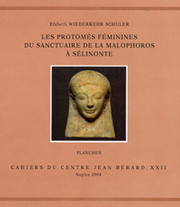 Les protomés féminines du Sanctuaire de la Malophoros à Sélinonte - Librerie.coop Les protomés féminines du Sanctuaire de la Malophoros à Sélinonte - Librerie.coop