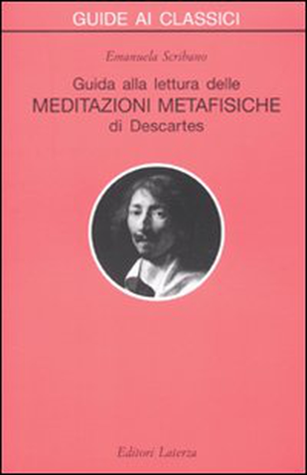Guida alla lettura delle «Meditazioni metafisiche» di Descartes - Librerie.coop Guida alla lettura delle «Meditazioni metafisiche» di Descartes - Librerie.coop