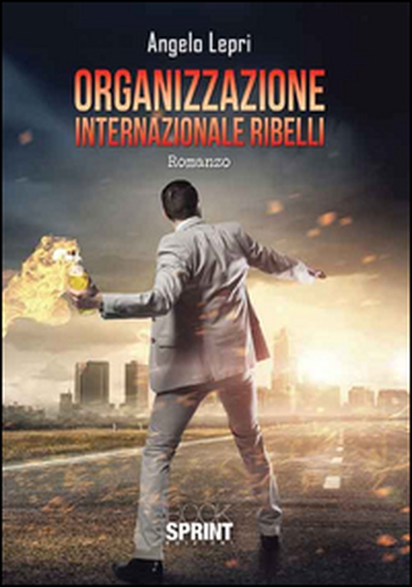 Organizzazione internazionale ribelli - Librerie.coop Organizzazione internazionale ribelli - Librerie.coop