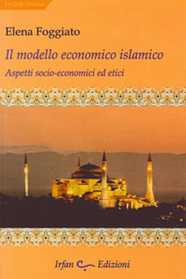 Il modello economico islamico. Aspetti socio-economici ed etici - Librerie.coop Il modello economico islamico. Aspetti socio-economici ed etici - Librerie.coop