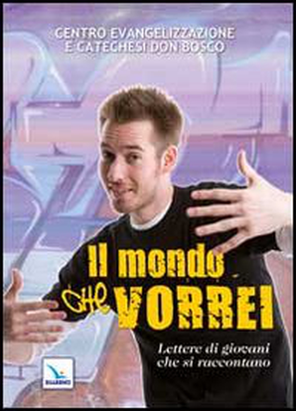 Il mondo che vorrei. Lettere di giovani che si raccontano - Librerie.coop Il mondo che vorrei. Lettere di giovani che si raccontano - Librerie.coop