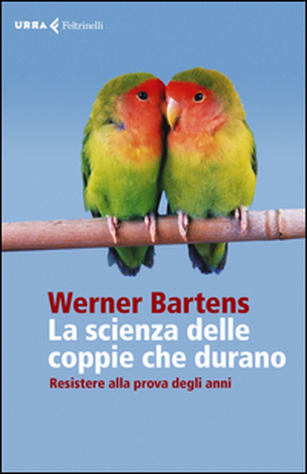 La scienza delle coppie che durano. Resistere alla prova degli anni - Librerie.coop La scienza delle coppie che durano. Resistere alla prova degli anni - Librerie.coop
