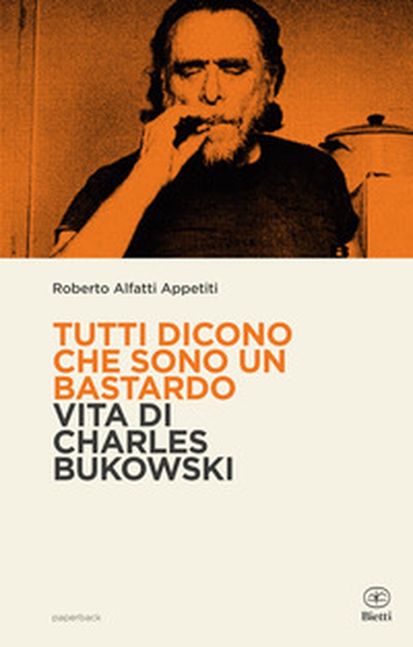 Tutti dicono che sono un bastardo. Vita di Charles Bukowski - Librerie.coop Tutti dicono che sono un bastardo. Vita di Charles Bukowski - Librerie.coop