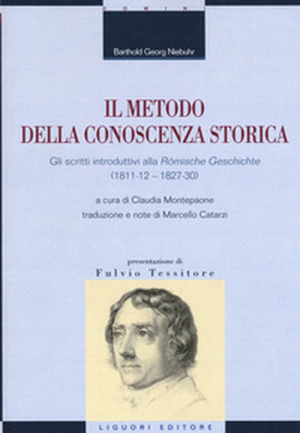 Il metodo della conoscenza storica. Gli scritti introduttivi alla «Römische Geschichte» (1811-12 - 1827-30) - Librerie.coop Il metodo della conoscenza storica. Gli scritti introduttivi alla «Römische Geschichte» (1811-12 - 1827-30) - Librerie.coop