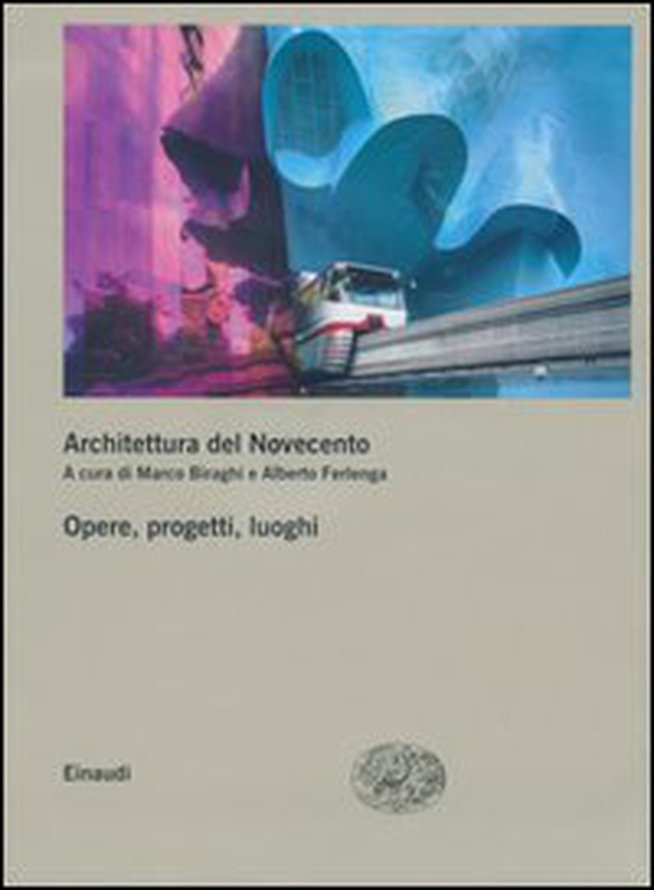 Architettura del Novecento. Opere, progetti, luoghi vol. 2-3 - Librerie.coop Architettura del Novecento. Opere, progetti, luoghi vol. 2-3 - Librerie.coop