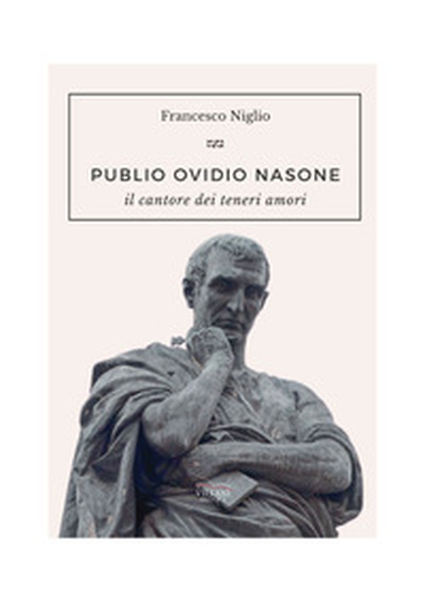 Publio Ovidio Nasone. Il cantore dei teneri amori - Librerie.coop Publio Ovidio Nasone. Il cantore dei teneri amori - Librerie.coop