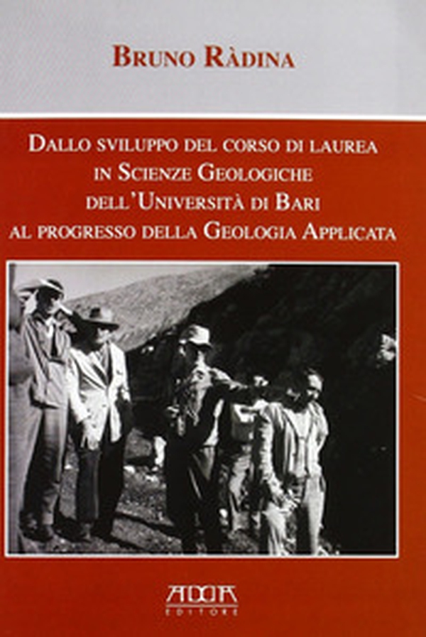 Dallo sviluppo del corso di laurea in scienze geologiche dell'Università di Bari al progresso della geologia applicata - Librerie.coop Dallo sviluppo del corso di laurea in scienze geologiche dell'Università di Bari al progresso della geologia applicata - Librerie.coop