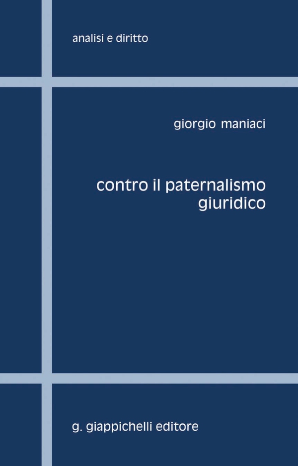 Contro il paternalismo giuridico - Librerie.coop Contro il paternalismo giuridico - Librerie.coop