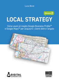 Local Strategy. Come usare al meglio Google Business Profile(TM) e Google Maps(TM) per acquisire i clienti dietro l'angolo - Librerie.coop