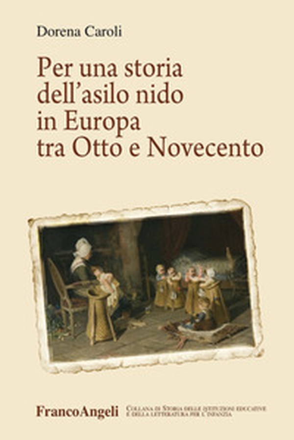 Per una storia dell'asilo nido in Europa tra Otto e Novecento - Librerie.coop Per una storia dell'asilo nido in Europa tra Otto e Novecento - Librerie.coop