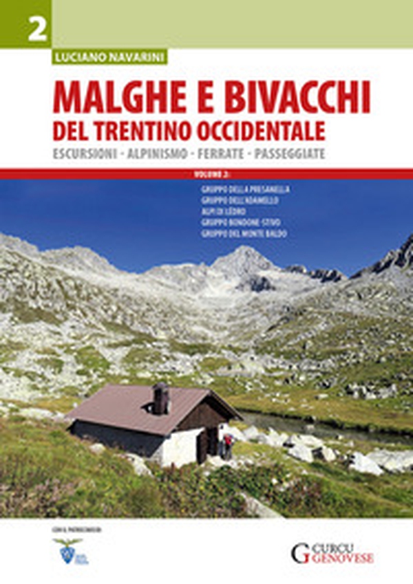 Malghe e bivacchi del Trentino occidentale. Escursioni, alpinismo, ferrate, passeggiate - Vol. 2 - Librerie.coop Malghe e bivacchi del Trentino occidentale. Escursioni, alpinismo, ferrate, passeggiate - Vol. 2 - Librerie.coop