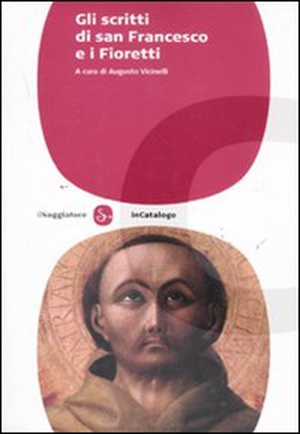 Gli scritti di san Francesco e i fioretti - Librerie.coop Gli scritti di san Francesco e i fioretti - Librerie.coop