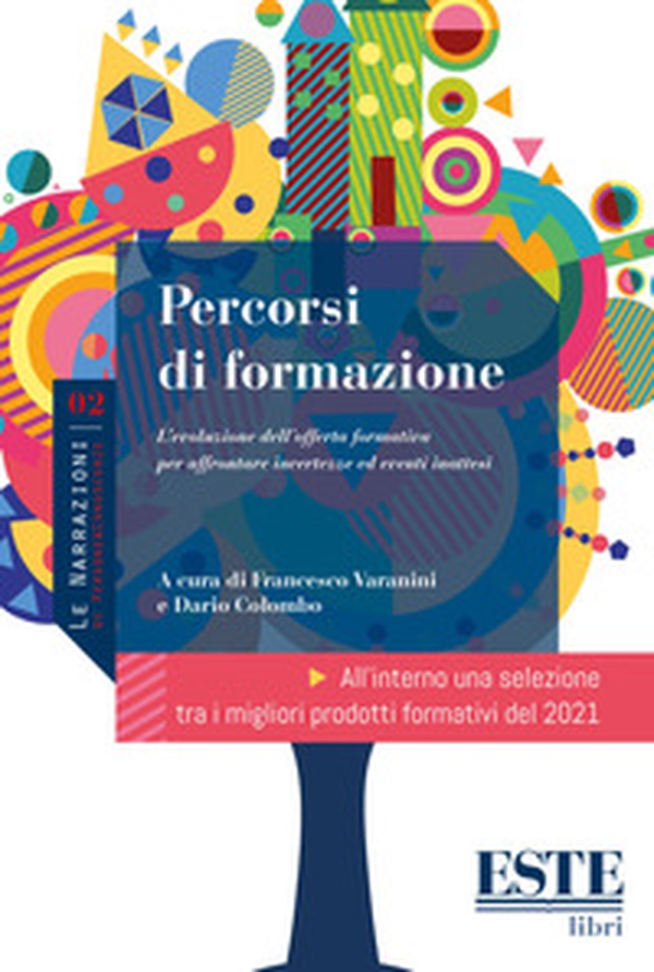 Percorsi di formazione. L'evoluzione dell'offerta formativa per affrontare incertezze ed eventi inattesi - Librerie.coop Percorsi di formazione. L'evoluzione dell'offerta formativa per affrontare incertezze ed eventi inattesi - Librerie.coop