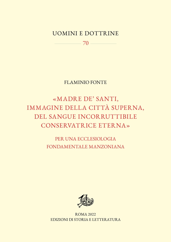 «Madre de’ santi, immagine della città superna, del sangue incorruttibile conservatrice eterna» - Librerie.coop «Madre de’ santi, immagine della città superna, del sangue incorruttibile conservatrice eterna» - Librerie.coop