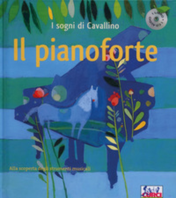 Il pianoforte. I sogni di Cavallino - Librerie.coop Il pianoforte. I sogni di Cavallino - Librerie.coop