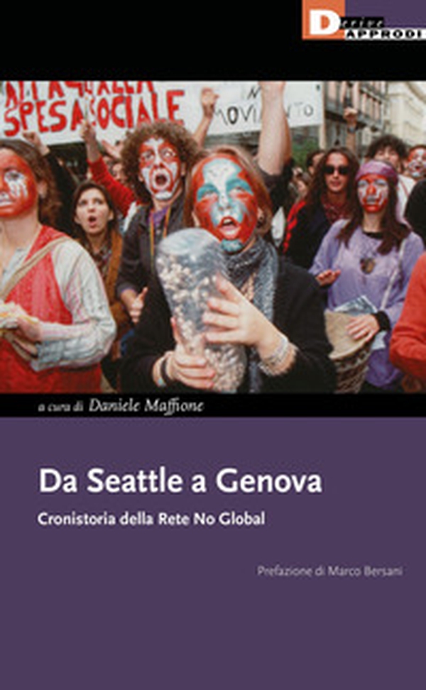 Da Seattle a Genova. Cronistoria della rete no global - Librerie.coop Da Seattle a Genova. Cronistoria della rete no global - Librerie.coop