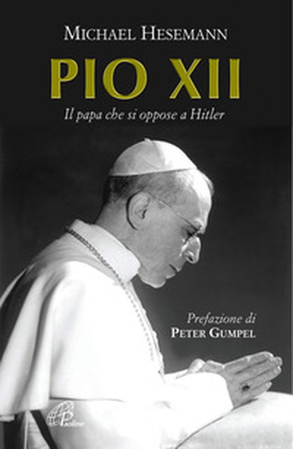 Pio XII. Il papa che si oppose a Hitler - Librerie.coop Pio XII. Il papa che si oppose a Hitler - Librerie.coop