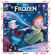 Anna, Elsa e il fiume magico. Frozen - Librerie.coop