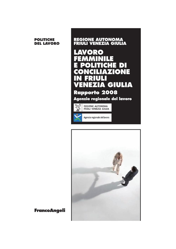 Lavoro Femminile e politiche di conciliazione in Friuli Venezia Giulia. Rapporto 2008 - Librerie.coop Lavoro Femminile e politiche di conciliazione in Friuli Venezia Giulia. Rapporto 2008 - Librerie.coop
