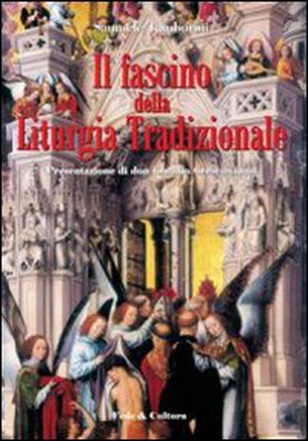 Il fascino della liturgia tradizionale - Librerie.coop Il fascino della liturgia tradizionale - Librerie.coop