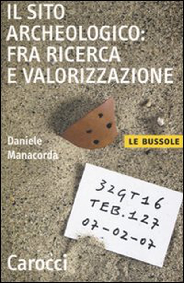 Il sito archeologico: fra ricerca e valorizzazione - Librerie.coop Il sito archeologico: fra ricerca e valorizzazione - Librerie.coop