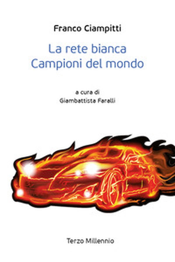 La rete bianca. Campioni del mondo - Librerie.coop La rete bianca. Campioni del mondo - Librerie.coop