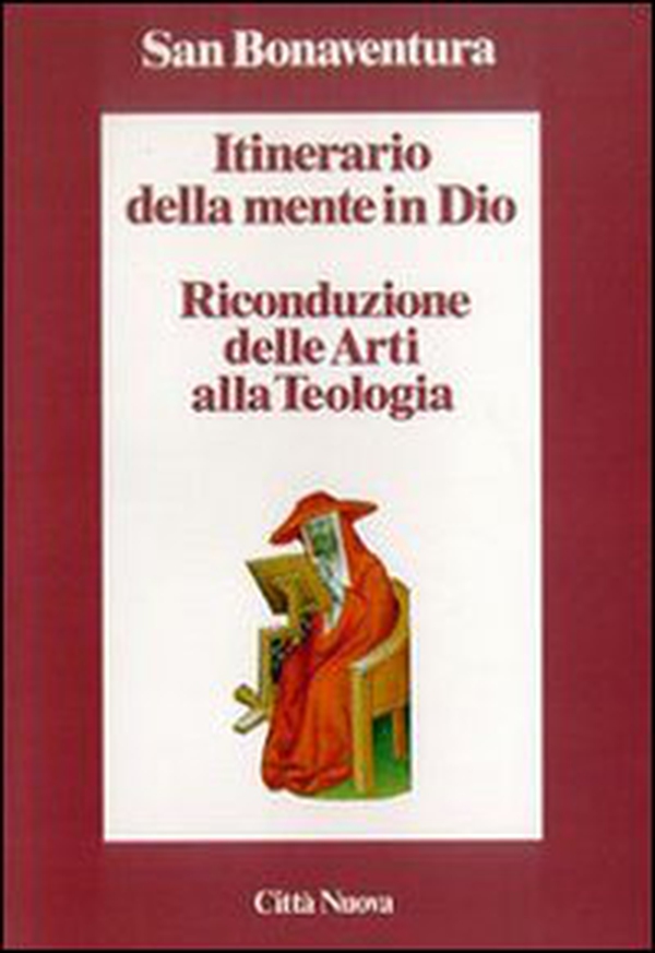 Itinerario della mente in Dio. Riconduzione delle arti alla teologia - Librerie.coop Itinerario della mente in Dio. Riconduzione delle arti alla teologia - Librerie.coop