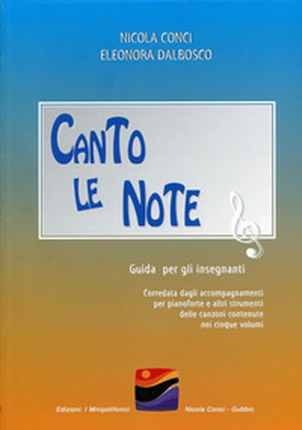 Canto le note. Guida per gli insegnanti - Librerie.coop Canto le note. Guida per gli insegnanti - Librerie.coop