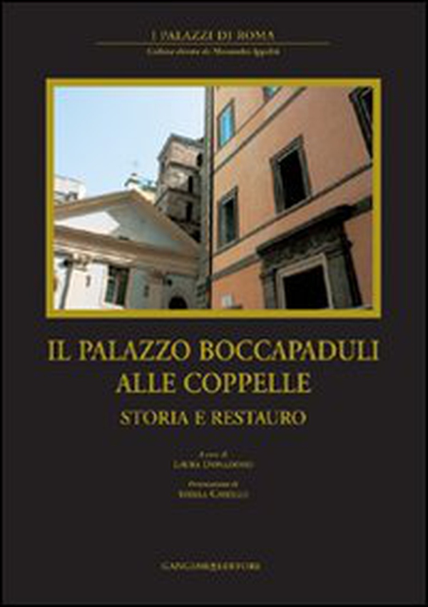 Il palazzo Boccapaduli alle Coppelle. Storia e restauro - Librerie.coop Il palazzo Boccapaduli alle Coppelle. Storia e restauro - Librerie.coop
