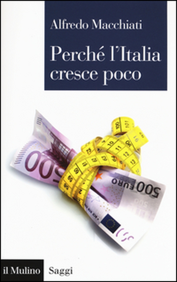 Perché l'Italia cresce poco - Librerie.coop Perché l'Italia cresce poco - Librerie.coop