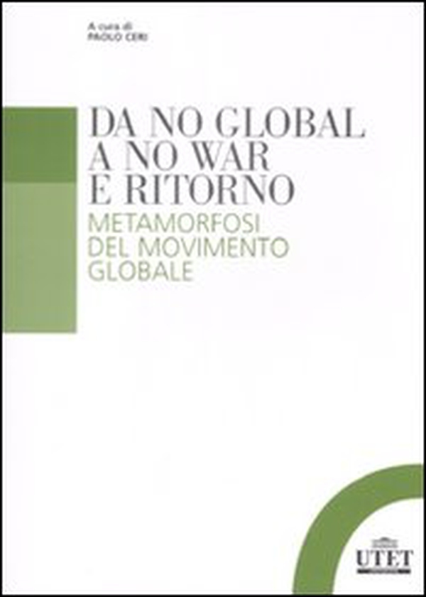 Da no global a no war e ritorno. Metamorfosi del movimento globale - Librerie.coop Da no global a no war e ritorno. Metamorfosi del movimento globale - Librerie.coop