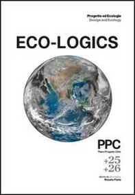 PPC Piano Progetto Città vol. 25-26: Eco-Logics. Design ed ecologia. Ediz. italiana e inglese - Librerie.coop