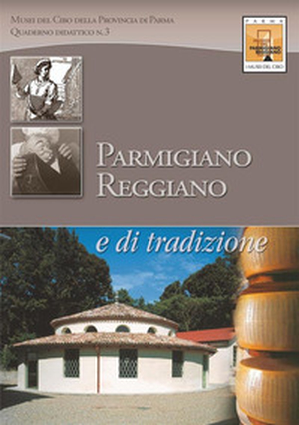 Parmigiano-Reggiano. Uno scrigno di storia e tradizione - Librerie.coop Parmigiano-Reggiano. Uno scrigno di storia e tradizione - Librerie.coop