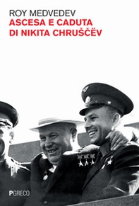 Ascesa e caduta di Nikita Chruscev - Librerie.coop