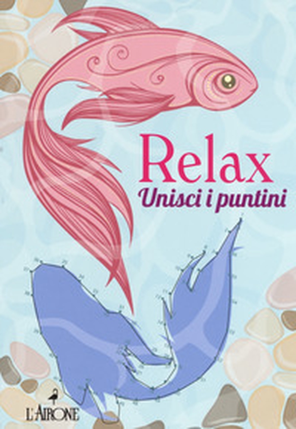 Relax. Unisci i puntini - Librerie.coop Relax. Unisci i puntini - Librerie.coop