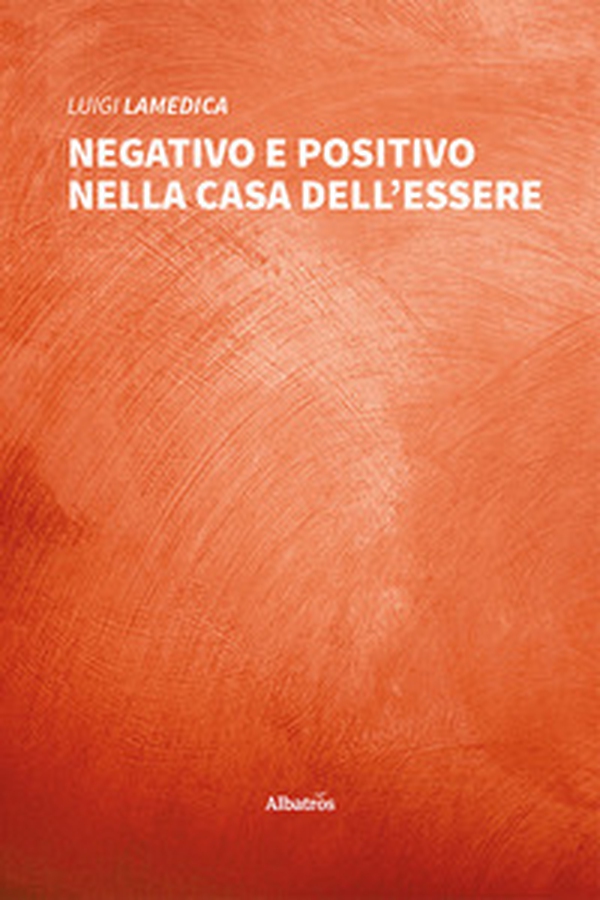 Negativo e positivo nella casa dell'essere - Librerie.coop Negativo e positivo nella casa dell'essere - Librerie.coop