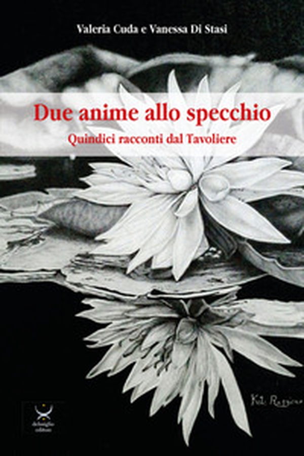 Due anime allo specchio. Quindici racconti dal Tavoliere - Librerie.coop Due anime allo specchio. Quindici racconti dal Tavoliere - Librerie.coop