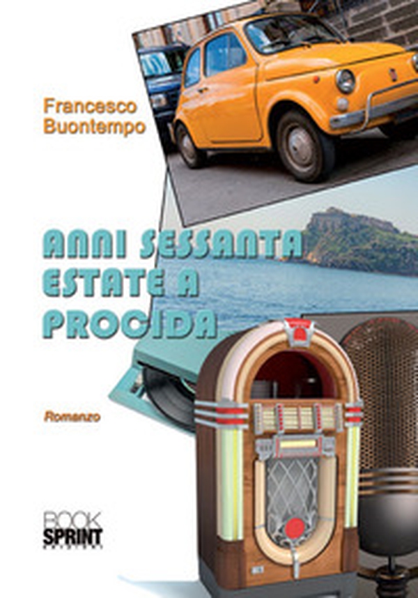 Anni Sessanta estate a Procida - Librerie.coop Anni Sessanta estate a Procida - Librerie.coop