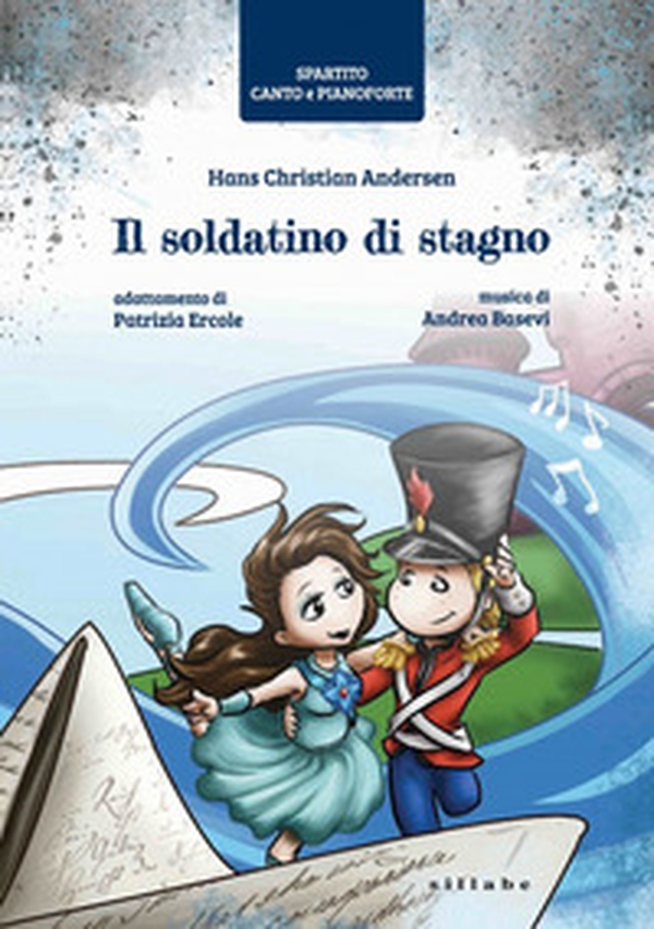 Il soldatino di stagno di Hans Christian Andersen. Spartito canto e pianoforte - Librerie.coop Il soldatino di stagno di Hans Christian Andersen. Spartito canto e pianoforte - Librerie.coop