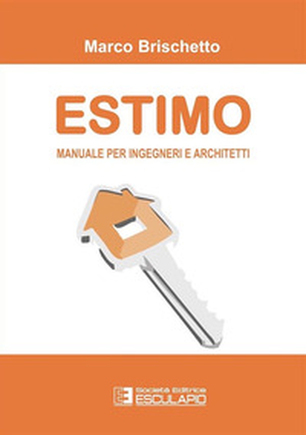 Estimo. Manuale per ingegneri e architetti - Librerie.coop Estimo. Manuale per ingegneri e architetti - Librerie.coop
