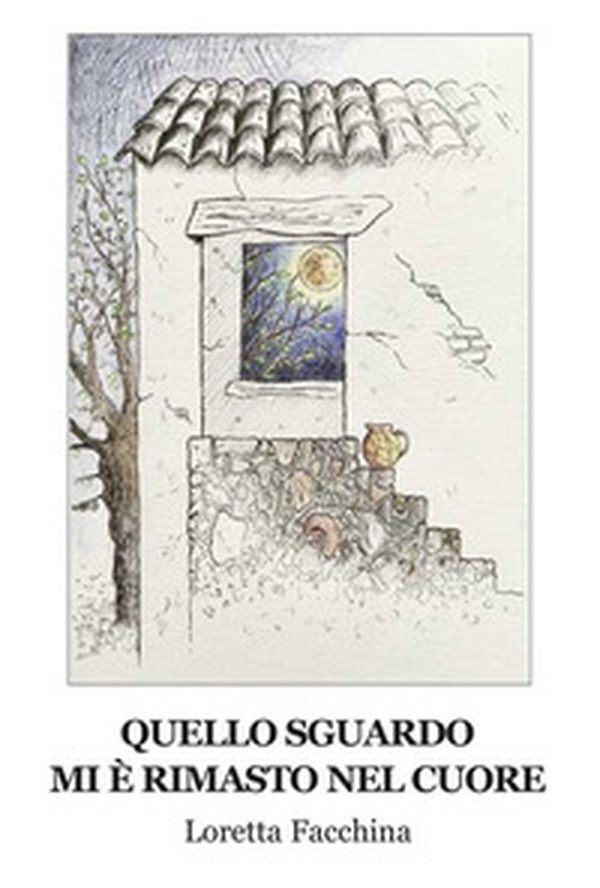 Quello sguardo mi è rimasto nel cuore - Librerie.coop Quello sguardo mi è rimasto nel cuore - Librerie.coop