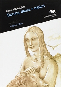 Toscana, donne e misteri - Librerie.coop