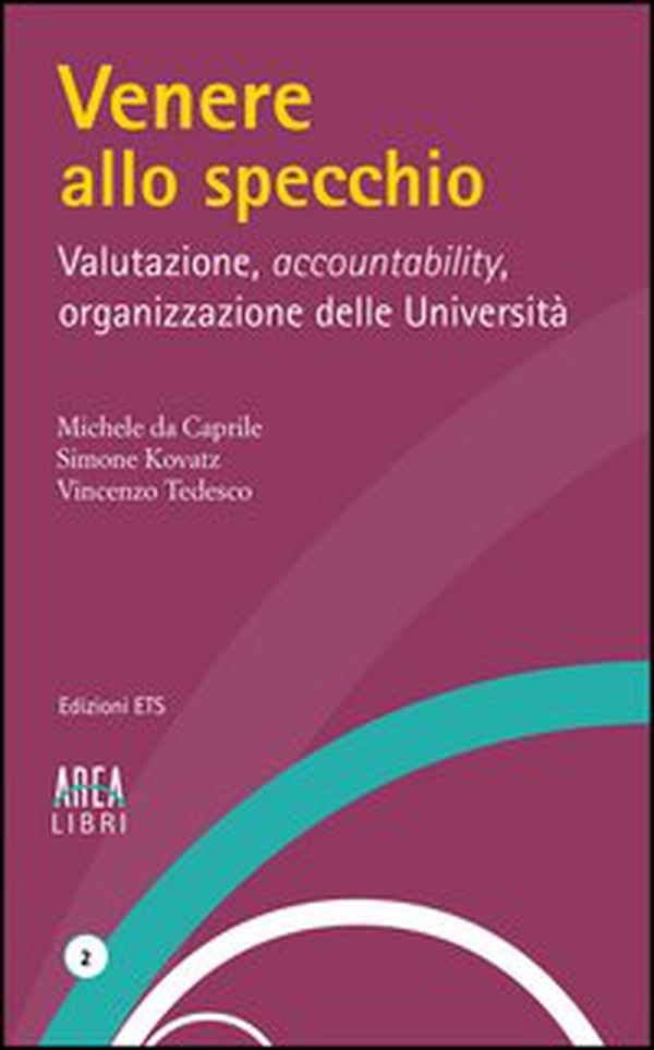 Venere allo specchio. Valutazione, accountability, organizzazione delle università - Librerie.coop Venere allo specchio. Valutazione, accountability, organizzazione delle università - Librerie.coop