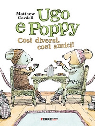 Ugo e Poppy, così diversi così amici - Librerie.coop