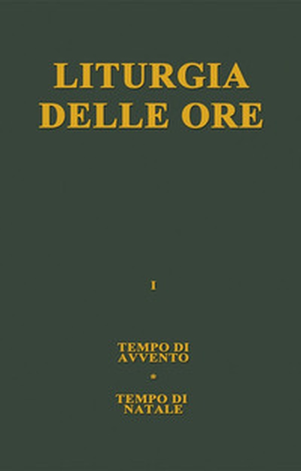 Liturgia delle ore - Vol. 1 - Librerie.coop Liturgia delle ore - Vol. 1 - Librerie.coop